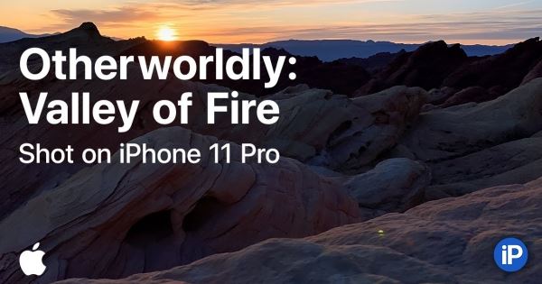 В новой рекламе Apple показан парк Долина огня. Снято на iPhone 11 Pro